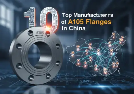 Top 10 Manufacturers of A105 Flanges In China